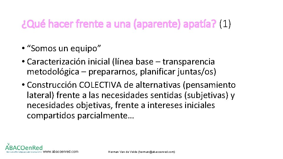 ¿Qué hacer frente a una (aparente) apatía? (1) • “Somos un equipo” • Caracterización