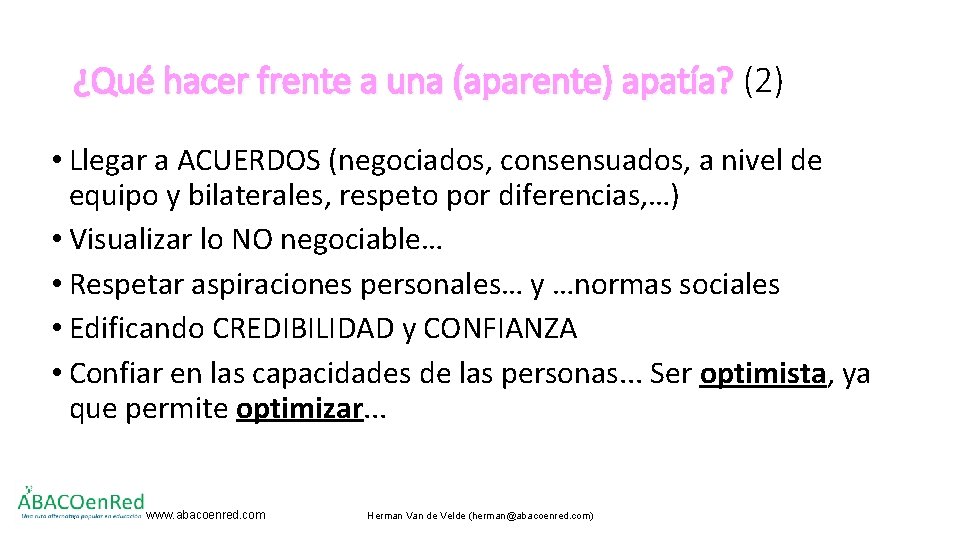 ¿Qué hacer frente a una (aparente) apatía? (2) • Llegar a ACUERDOS (negociados, consensuados,