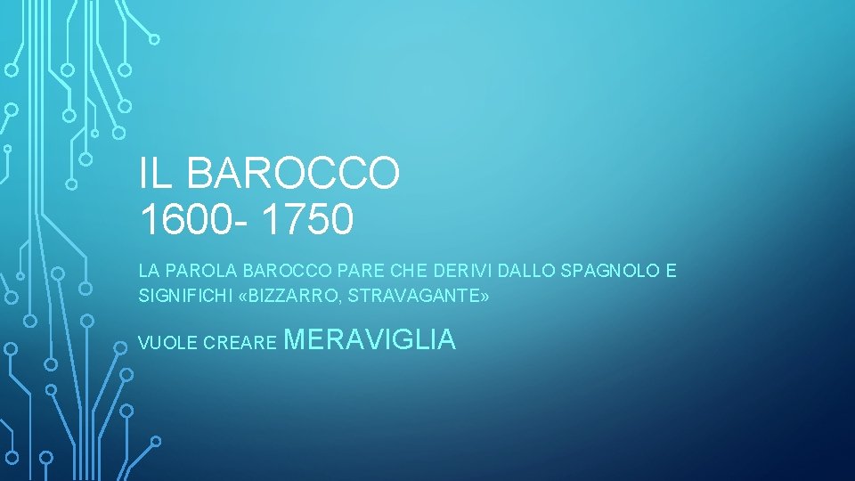 IL BAROCCO 1600 - 1750 LA PAROLA BAROCCO PARE CHE DERIVI DALLO SPAGNOLO E