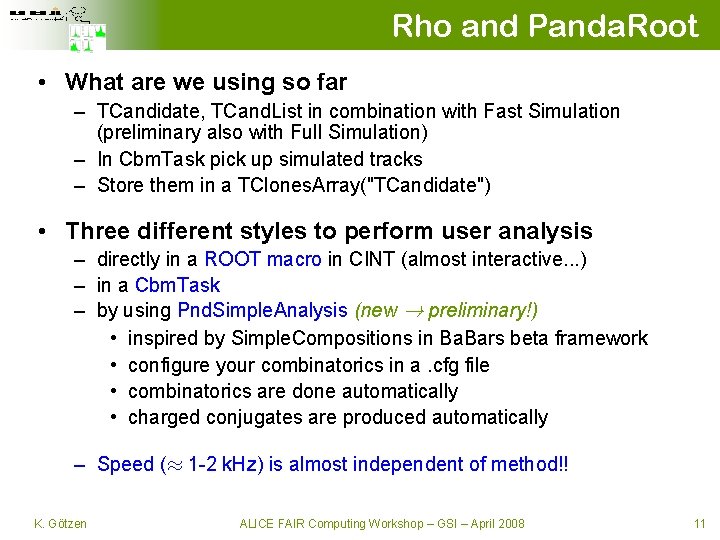 Rho and Panda. Root • What are we using so far – TCandidate, TCand.