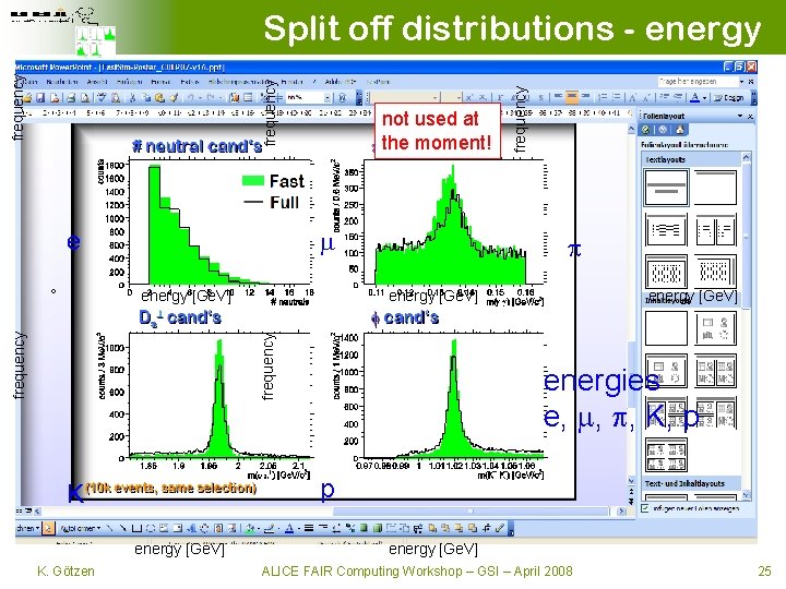 not used at the moment! e energy [Ge. V] frequency frequency Split off distributions
