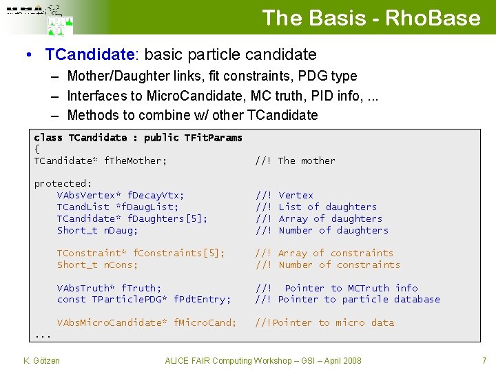 The Basis - Rho. Base • TCandidate: basic particle candidate – Mother/Daughter links, fit