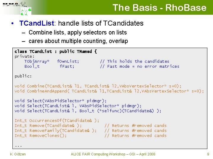 The Basis - Rho. Base • TCand. List: handle lists of TCandidates – Combine