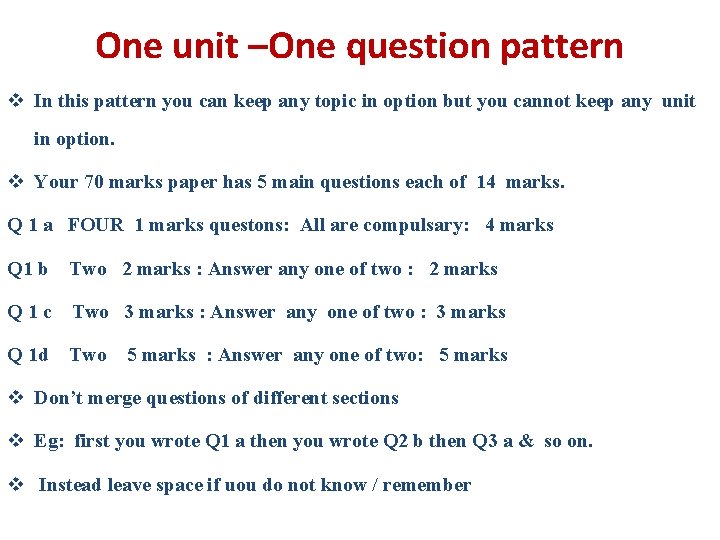 One unit –One question pattern v In this pattern you can keep any topic
