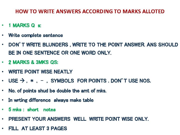 HOW TO WRITE ANSWERS ACCORDING TO MARKS ALLOTED • 1 MARKS Q s: •