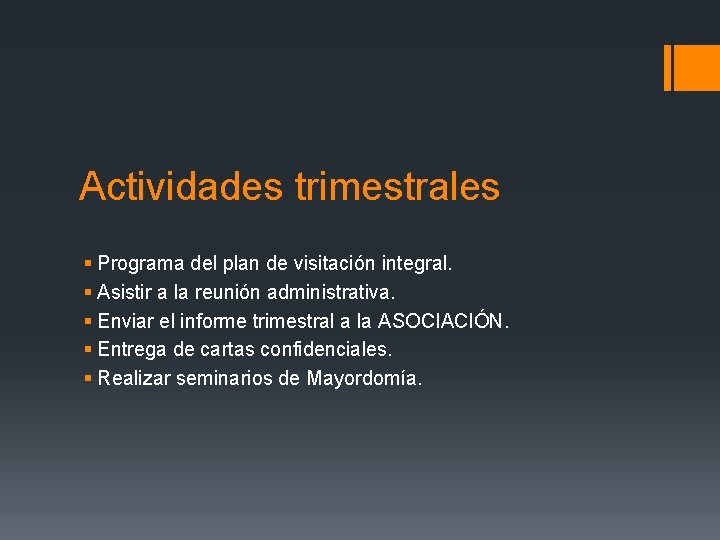 Actividades trimestrales § Programa del plan de visitación integral. § Asistir a la reunión