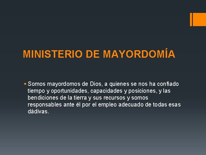 MINISTERIO DE MAYORDOMÍA § Somos mayordomos de Dios, a quienes se nos ha confiado