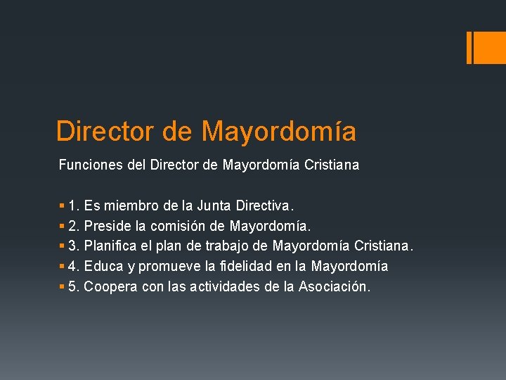 Director de Mayordomía Funciones del Director de Mayordomía Cristiana § 1. Es miembro de