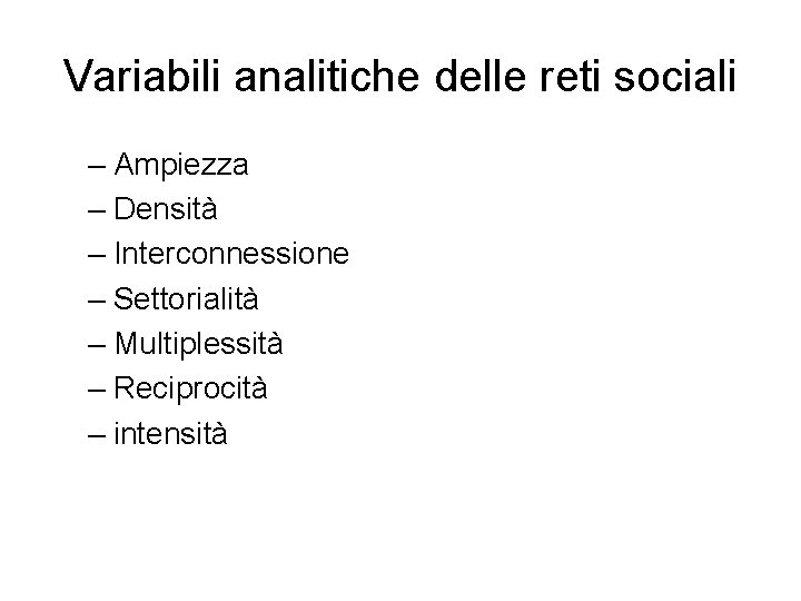 Variabili analitiche delle reti sociali – Ampiezza – Densità – Interconnessione – Settorialità –