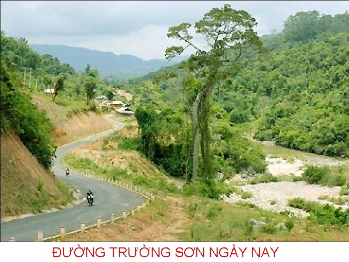 ĐƯỜNG TRƯỜNG SƠN NGÀY NAY 