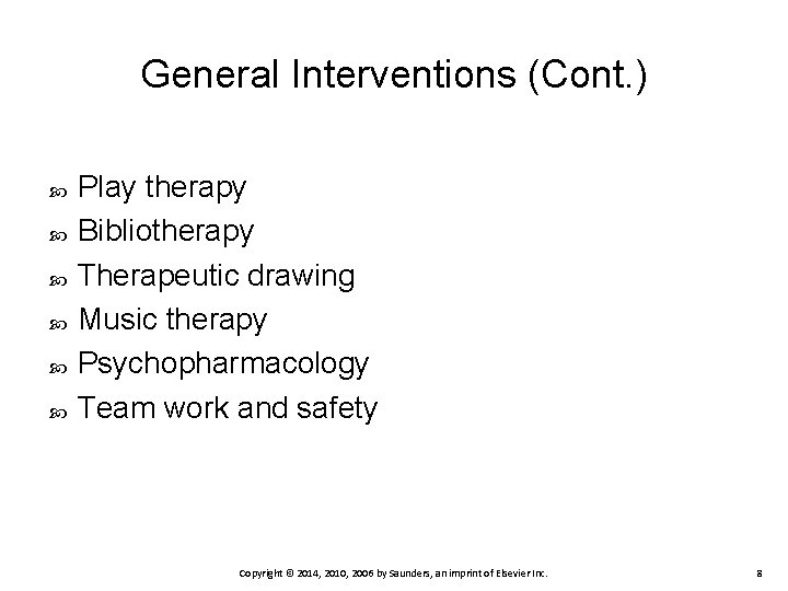 General Interventions (Cont. ) Play therapy Bibliotherapy Therapeutic drawing Music therapy Psychopharmacology Team work