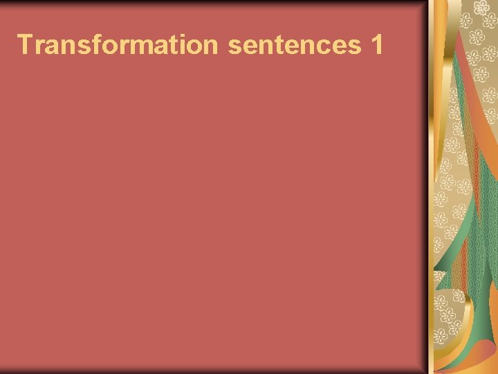 Transformation sentences 1 