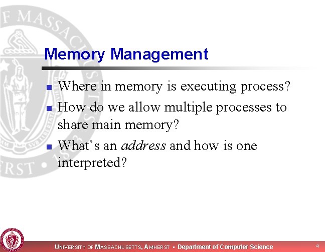 Memory Management n n n Where in memory is executing process? How do we Memory Management n n n Where in memory is executing process? How do we