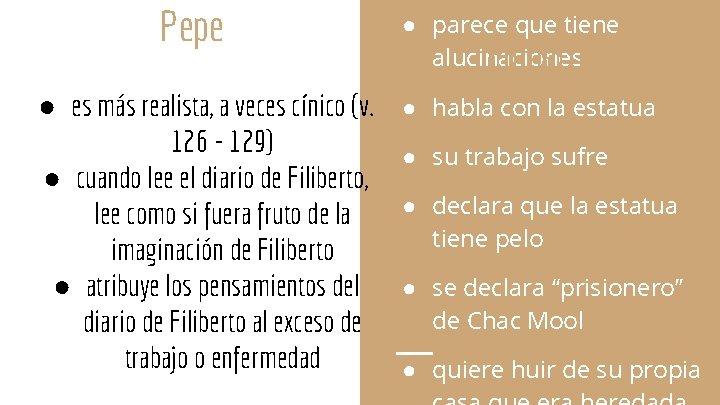 Pepe ● es más realista, a veces cínico (v. 126 - 129) ● cuando