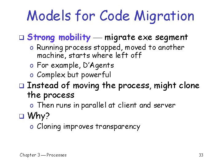 Models for Code Migration q Strong mobility migrate exe segment o Running process stopped, Models for Code Migration q Strong mobility migrate exe segment o Running process stopped,