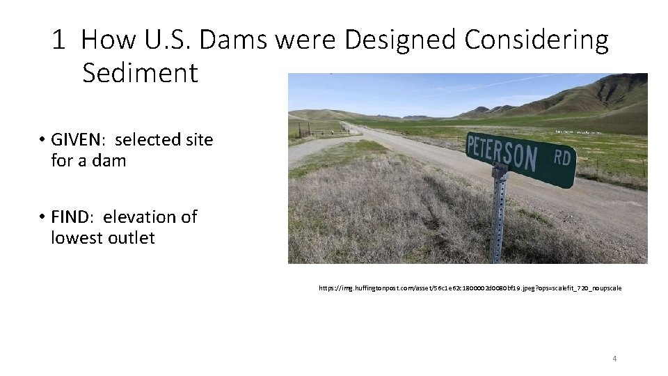 1 How U. S. Dams were Designed Considering Sediment • GIVEN: selected site for