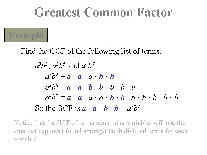 Greatest Common Factor Example Find the GCF of the following list of terms. a
