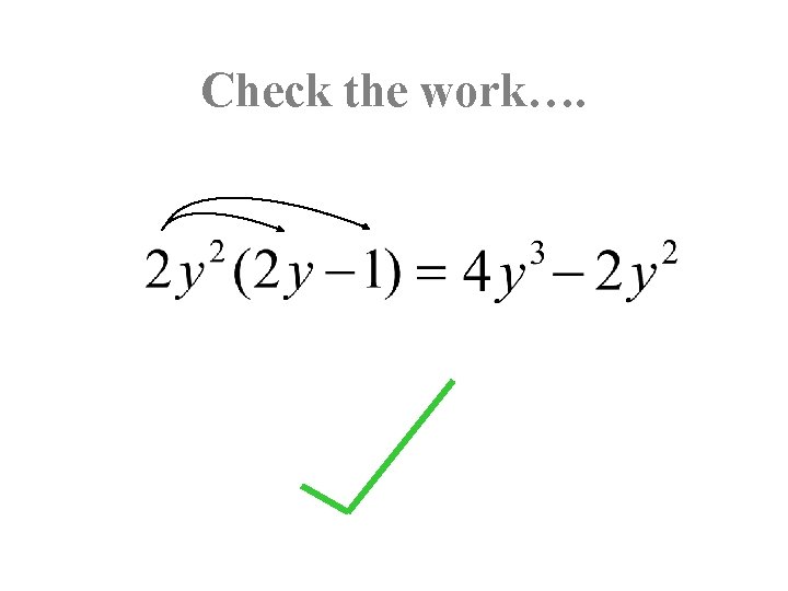 Check the work…. 