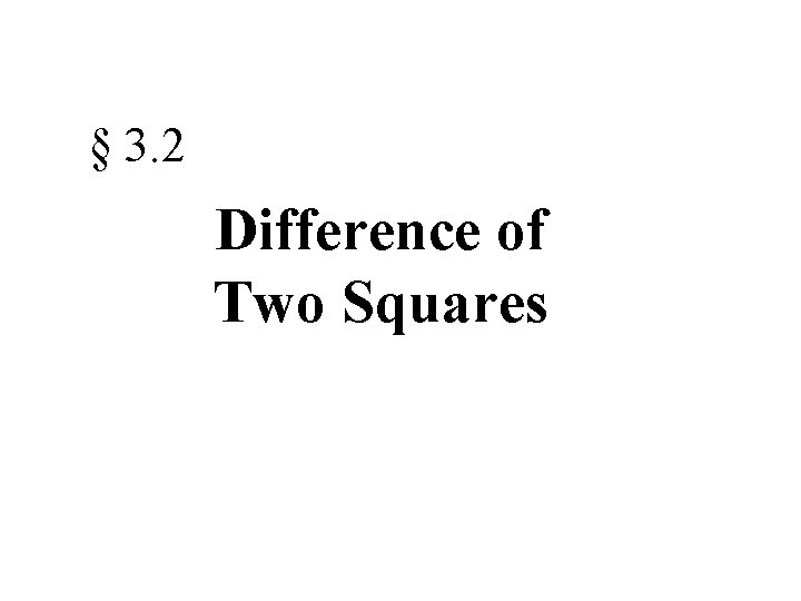 § 3. 2 Difference of Two Squares 