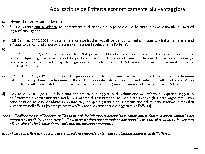 Applicazione dell’offerta economicamente più vantaggiosa Sugli elementi di natura soggettiva ( A) Ø è