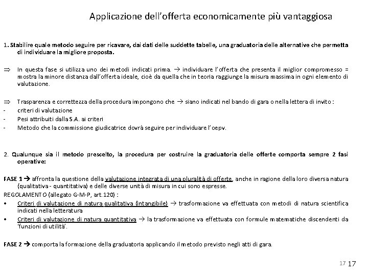 Applicazione dell’offerta economicamente più vantaggiosa 1. Stabilire quale metodo seguire per ricavare, dai dati