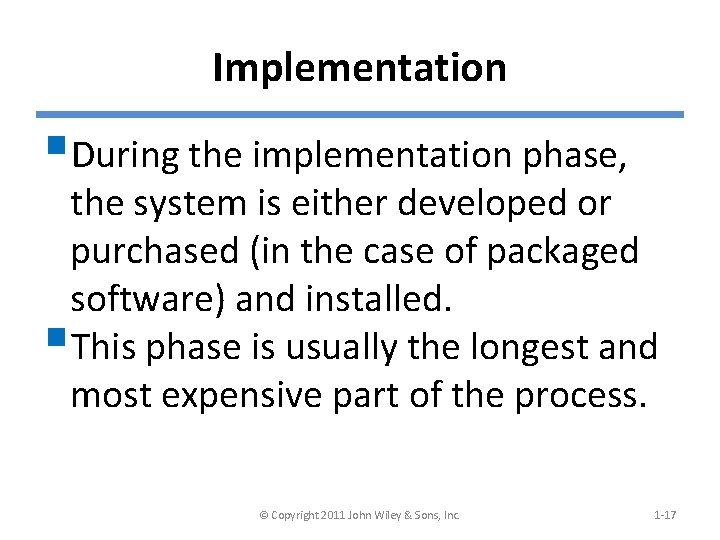 Implementation §During the implementation phase, the system is either developed or purchased (in the