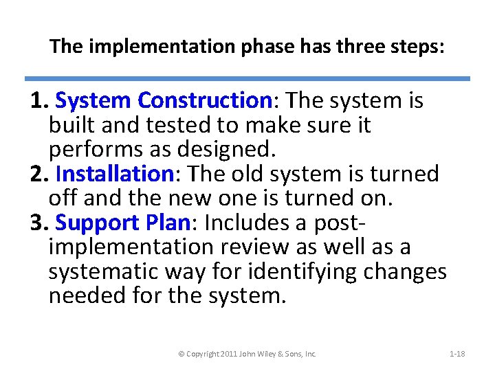 The implementation phase has three steps: 1. System Construction: The system is built and