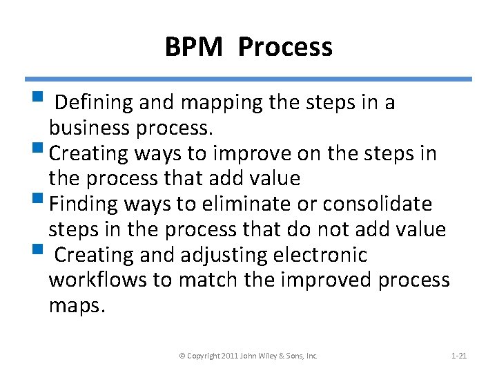 BPM Process § Defining and mapping the steps in a business process. § Creating