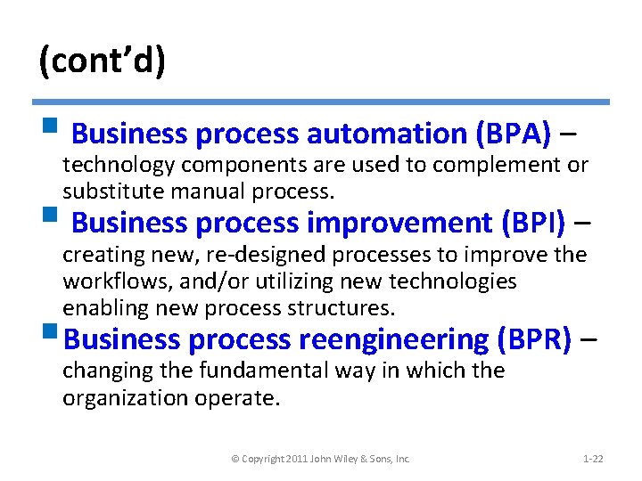 (cont’d) § Business process automation (BPA) – technology components are used to complement or