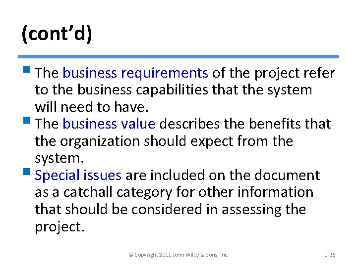 (cont’d) § The business requirements of the project refer to the business capabilities that