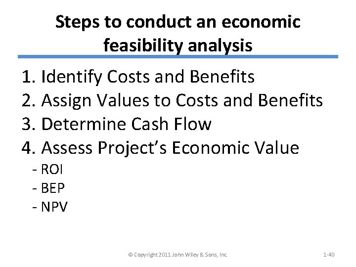 Steps to conduct an economic feasibility analysis 1. Identify Costs and Benefits 2. Assign