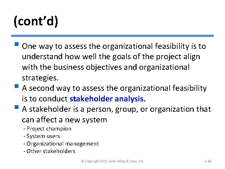 (cont’d) § One way to assess the organizational feasibility is to understand how well