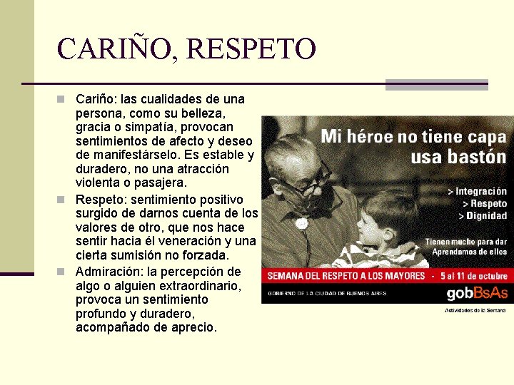 CARIÑO, RESPETO n Cariño: las cualidades de una persona, como su belleza, gracia o