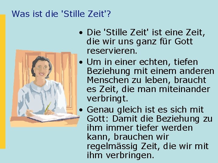 Was ist die 'Stille Zeit'? • Die 'Stille Zeit' ist eine Zeit, die wir