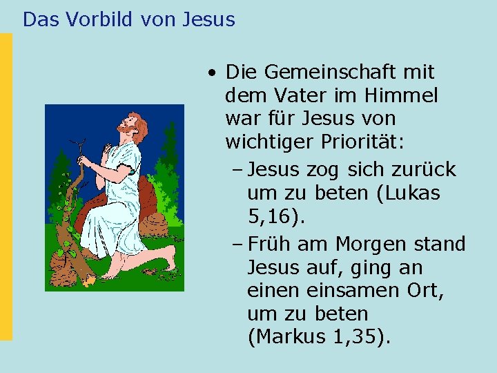 Das Vorbild von Jesus • Die Gemeinschaft mit dem Vater im Himmel war für