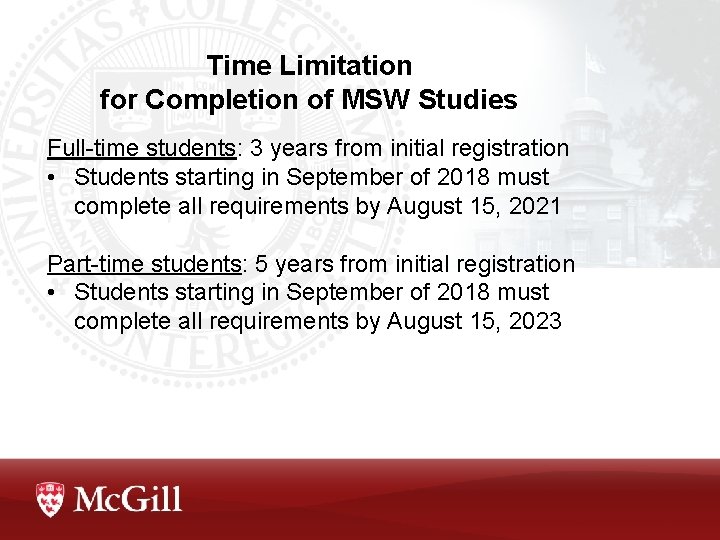 Time Limitation for Completion of MSW Studies Full-time students: 3 years from initial registration Time Limitation for Completion of MSW Studies Full-time students: 3 years from initial registration