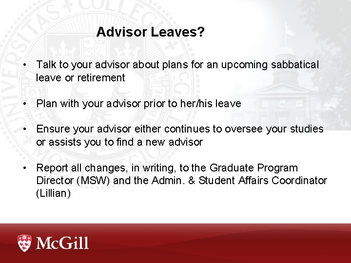 Advisor Leaves? • Talk to your advisor about plans for an upcoming sabbatical leave Advisor Leaves? • Talk to your advisor about plans for an upcoming sabbatical leave