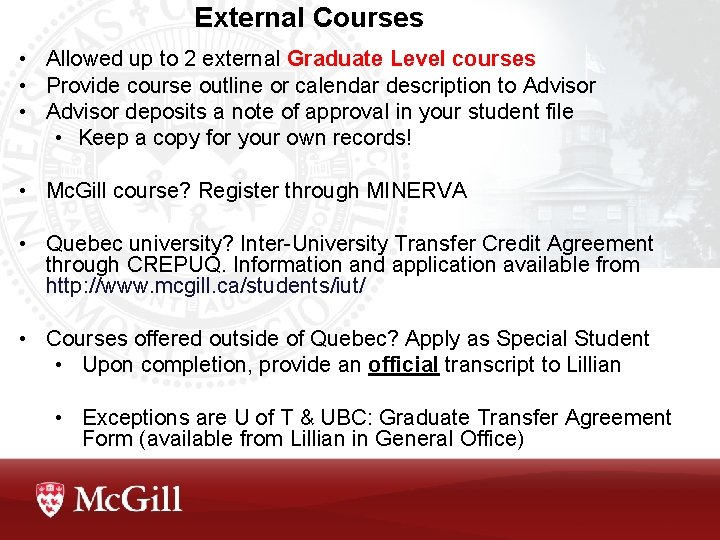 External Courses • Allowed up to 2 external Graduate Level courses • Provide course External Courses • Allowed up to 2 external Graduate Level courses • Provide course