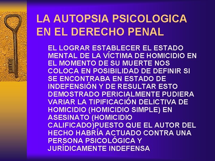 LA AUTOPSIA PSICOLOGICA EN EL DERECHO PENAL EL LOGRAR ESTABLECER EL ESTADO MENTAL DE