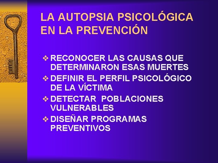 LA AUTOPSIA PSICOLÓGICA EN LA PREVENCIÓN v RECONOCER LAS CAUSAS QUE DETERMINARON ESAS MUERTES