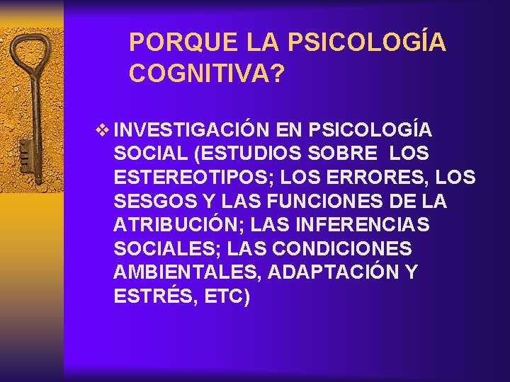 PORQUE LA PSICOLOGÍA COGNITIVA? v INVESTIGACIÓN EN PSICOLOGÍA SOCIAL (ESTUDIOS SOBRE LOS ESTEREOTIPOS; LOS