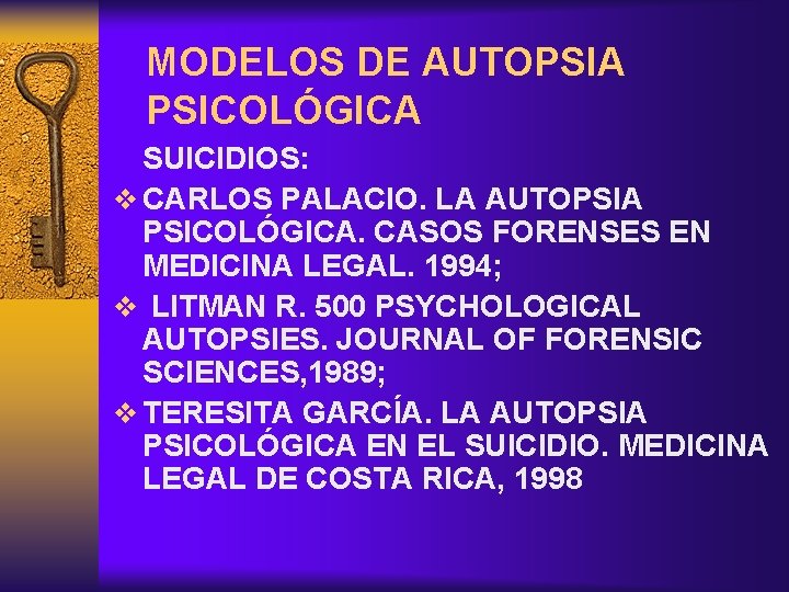 MODELOS DE AUTOPSIA PSICOLÓGICA SUICIDIOS: v CARLOS PALACIO. LA AUTOPSIA PSICOLÓGICA. CASOS FORENSES EN