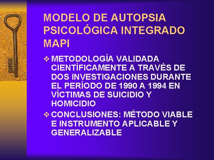 MODELO DE AUTOPSIA PSICOLÓGICA INTEGRADO MAPI v METODOLOGÍA VALIDADA CIENTÍFICAMENTE A TRAVÉS DE DOS