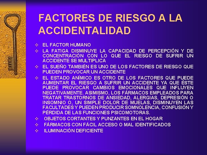 FACTORES DE RIESGO A LA ACCIDENTALIDAD v EL FACTOR HUMANO v LA FATIGA DISMINUYE