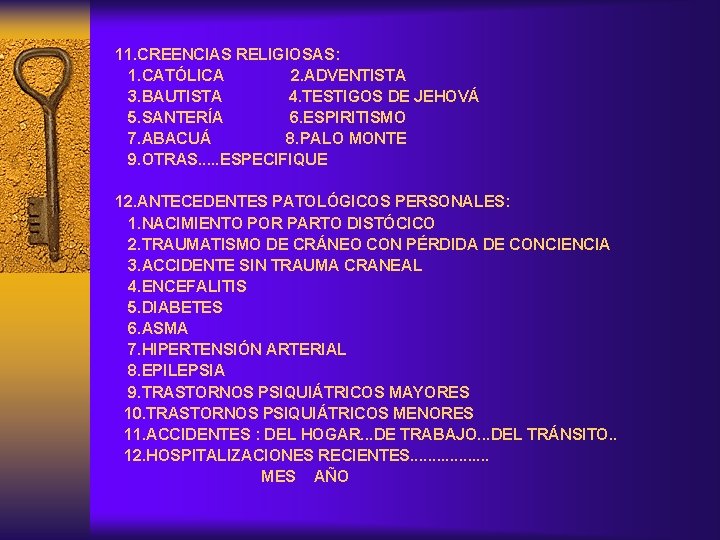 11. CREENCIAS RELIGIOSAS: 1. CATÓLICA 2. ADVENTISTA 3. BAUTISTA 4. TESTIGOS DE JEHOVÁ 5.