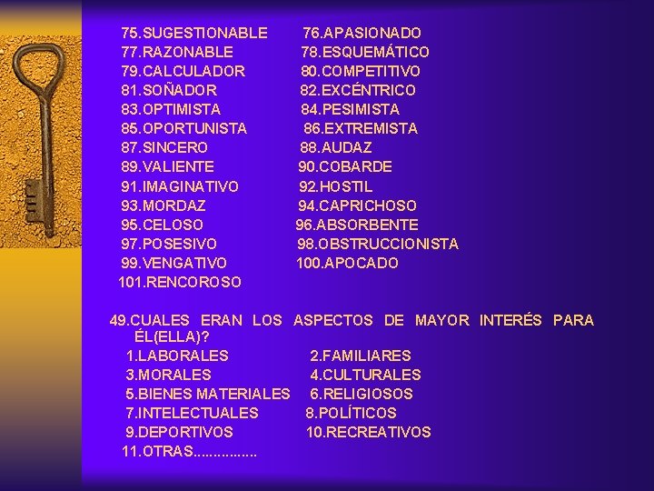  75. SUGESTIONABLE 76. APASIONADO 77. RAZONABLE 78. ESQUEMÁTICO 79. CALCULADOR 80. COMPETITIVO 81.