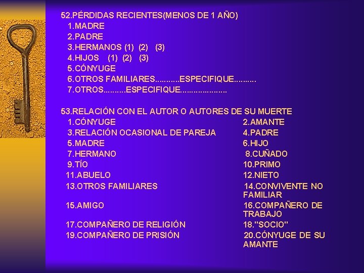 52. PÉRDIDAS RECIENTES(MENOS DE 1 AÑO) 1. MADRE 2. PADRE 3. HERMANOS (1) (2)