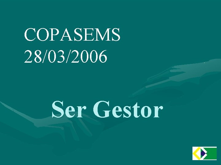 COPASEMS 28/03/2006 Ser Gestor 