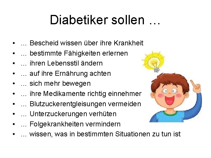 Diabetiker sollen … • • • … Bescheid wissen über ihre Krankheit … bestimmte