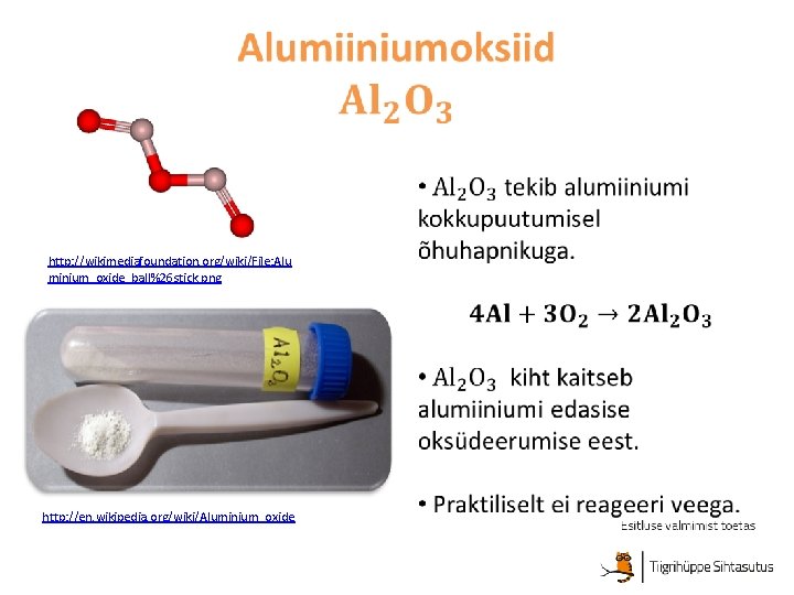  http: //wikimediafoundation. org/wiki/File: Alu minium_oxide_ball%26 stick. png http: //en. wikipedia. org/wiki/Aluminium_oxide 